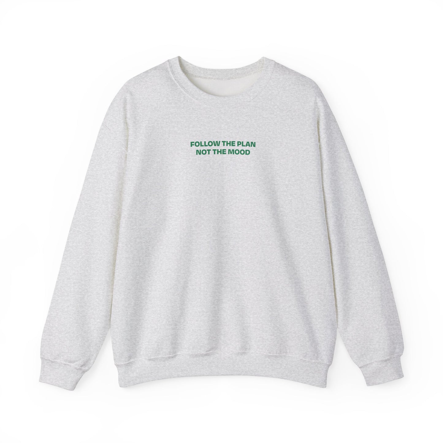 Follow the Plan, Not the Mood - Crewneck