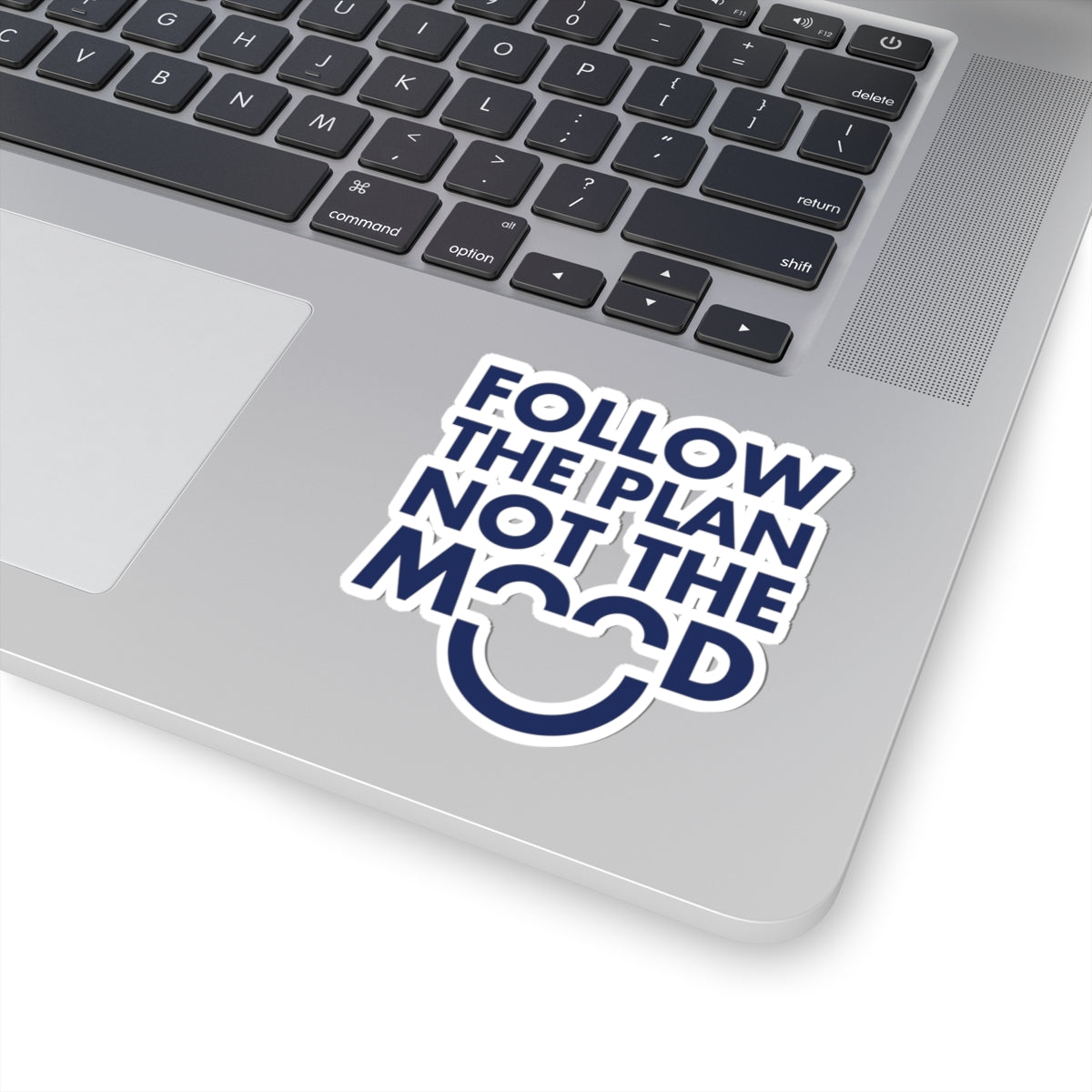 'Follow the Plan Not the Mood' Sticker
