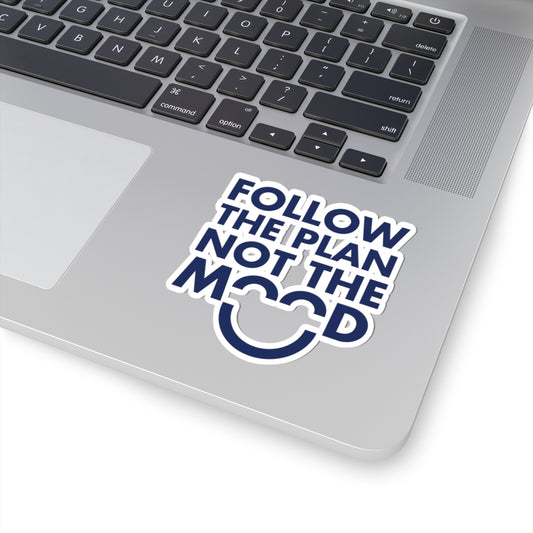'Follow the Plan Not the Mood' Sticker