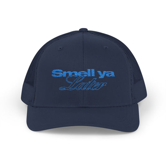 'Smell Ya Later' Trucker Hat