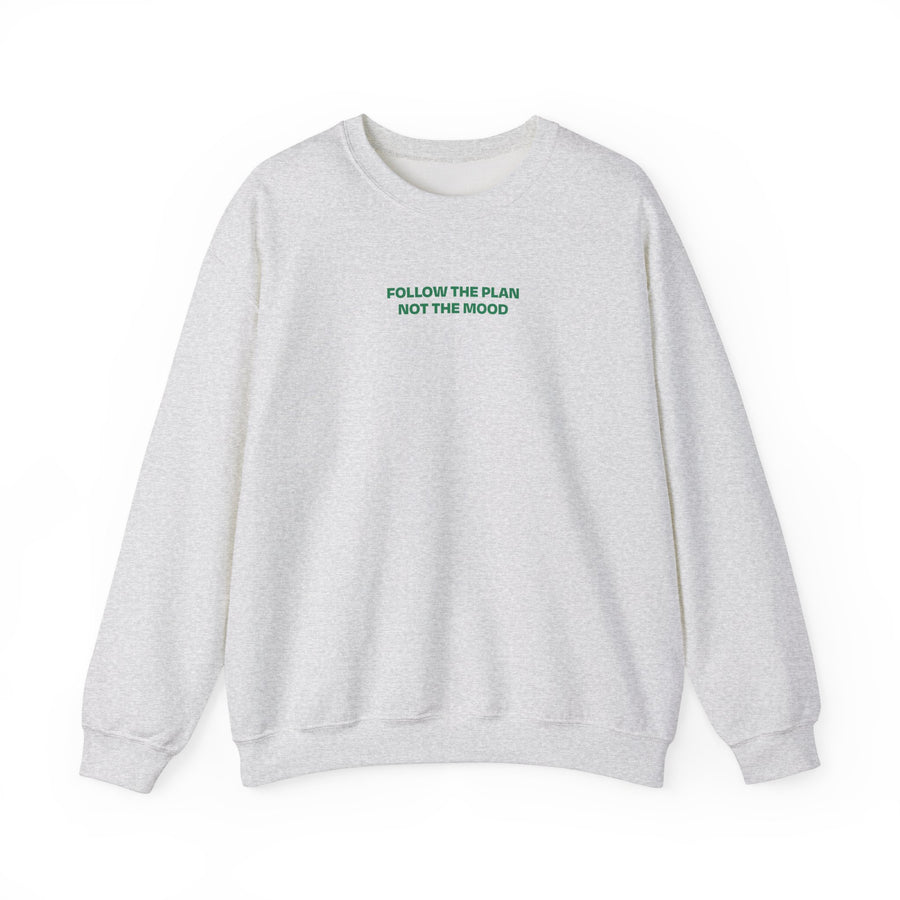 Follow the Plan, Not the Mood - Crewneck